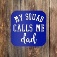 My Squad Calls Me Dad Coaster