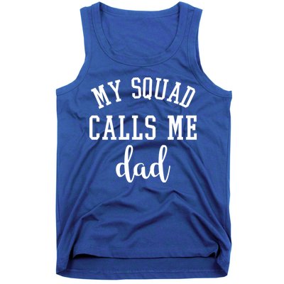 My Squad Calls Me Dad Tank Top