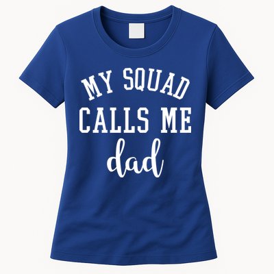 My Squad Calls Me Dad Womens T-Shirt