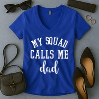 My Squad Calls Me Dad Women's V-Neck T-Shirt