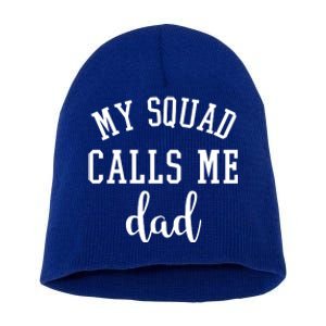 My Squad Calls Me Dad Short Acrylic Beanie