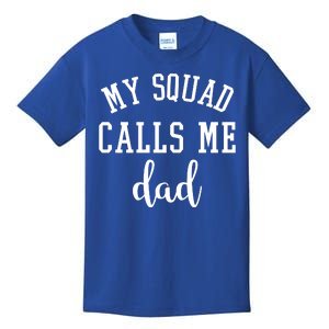 My Squad Calls Me Dad Kids T-Shirt