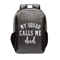 My Squad Calls Me Dad Vector Backpack