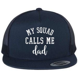 My Squad Calls Me Dad Flat Bill Trucker Hat