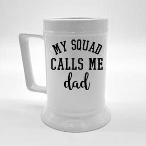 My Squad Calls Me Dad Beer Stein