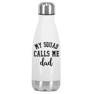 My Squad Calls Me Dad Stainless Steel Insulated Water Bottle