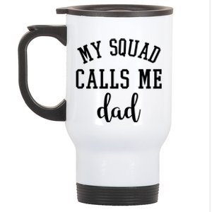 My Squad Calls Me Dad Stainless Steel Travel Mug