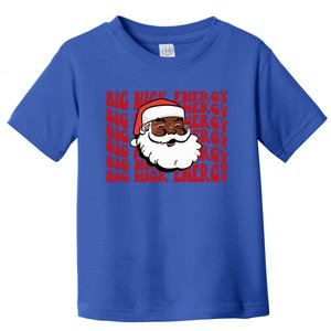 Melanin S Claus Big Nick Energy Matching Family Costume Gift Toddler T-Shirt