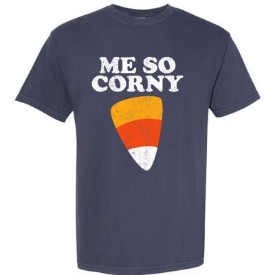 Me So Corny Halloween Funny Candy Corn Retro 80s Costume Garment-Dyed Heavyweight T-Shirt