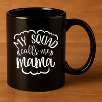 My Squad Calls Me Mom Mother Gift 11oz C Handle Ceramic Mug