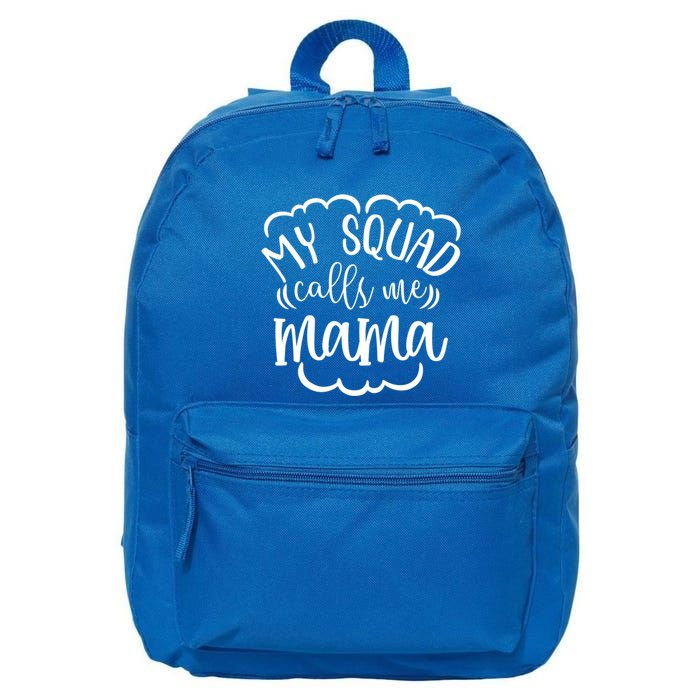 My Squad Calls Me Mom Mother Gift 16 in Basic Backpack