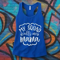 My Squad Calls Me Mom Mother Gift Womens Tank Top