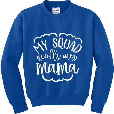 My Squad Calls Me Mom Mother Gift Kids Sweatshirt