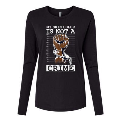 My Skin Color Is Not A Crime Black History Month Blm Womens Cotton Relaxed Long Sleeve T-Shirt