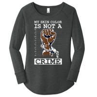 My Skin Color Is Not A Crime Black History Month Blm Women's Perfect Tri Tunic Long Sleeve Shirt