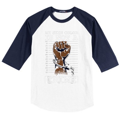 My Skin Color Is Not A Crime Black History Month Blm Baseball Sleeve Shirt