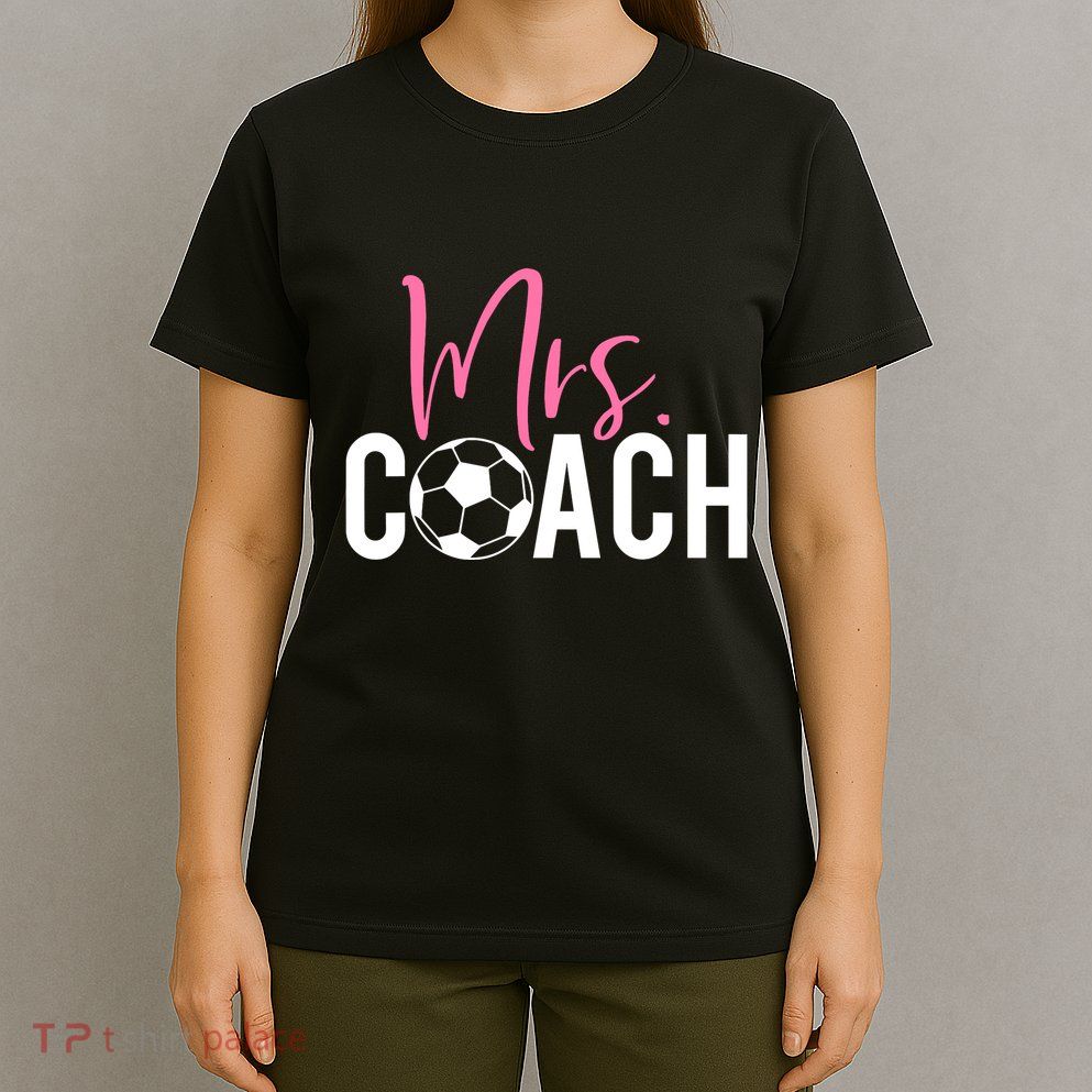 Mrs. Soccer Coach For Coaches Wives T-Shirt