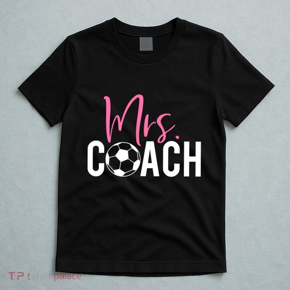 Mrs. Soccer Coach For Coaches Wives T-Shirt