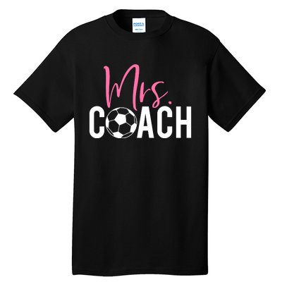 Mrs. Soccer Coach For Coaches Wives Tall T-Shirt