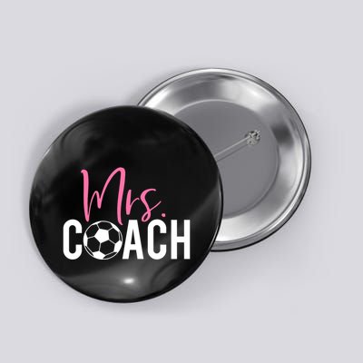 Mrs. Soccer Coach For Coaches Wives Button