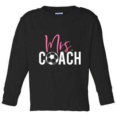 Mrs. Soccer Coach For Coaches Wives Toddler Long Sleeve Shirt