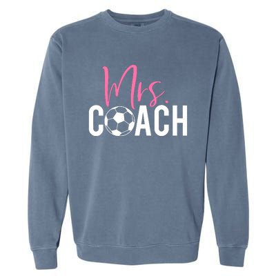 Mrs. Soccer Coach For Coaches Wives Garment-Dyed Sweatshirt