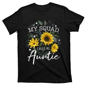 My Squad Calls Me Auntie Funny Aunt Gifts Sunflower T-Shirt