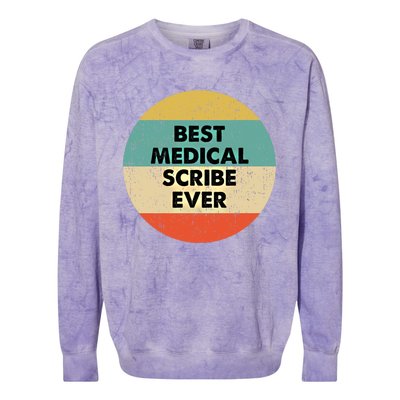 Medical Scribe Cute Gift Best Medical Scribe Ever Cool Gift Colorblast Crewneck Sweatshirt