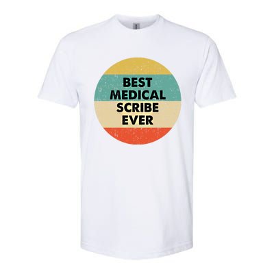 Medical Scribe Cute Gift Best Medical Scribe Ever Cool Gift Softstyle CVC T-Shirt