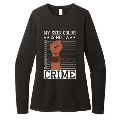 My Skin Colour Is Not A Crime Black History Month Juneteenth Meaningful Gift Womens CVC Long Sleeve Shirt