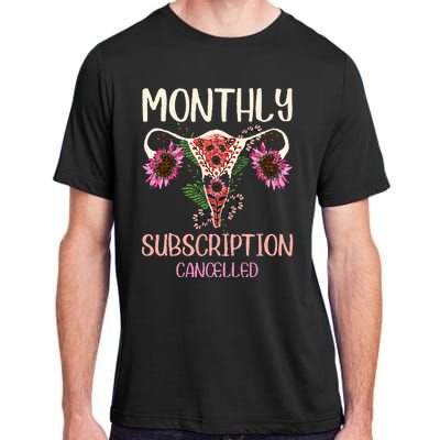 Monthly Subscription Cancelled Hysterectomyuterus Survivor Adult ChromaSoft Performance T-Shirt