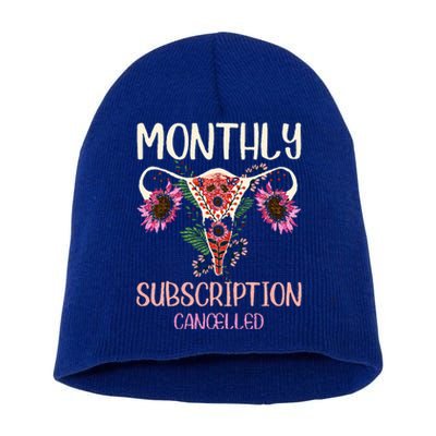 Monthly Subscription Cancelled Hysterectomyuterus Survivor Short Acrylic Beanie