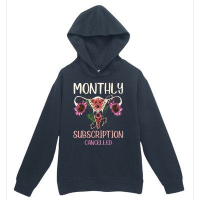 Monthly Subscription Cancelled Hysterectomyuterus Survivor Urban Pullover Hoodie