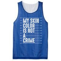 My Skin Color Is Not A Crime Black Pride History Month Gift Great Gift Mesh Reversible Basketball Jersey Tank