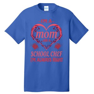 Mom School Chef Funny Saying Gift Tall T-Shirt