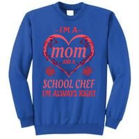 Mom School Chef Funny Saying Gift Tall Sweatshirt