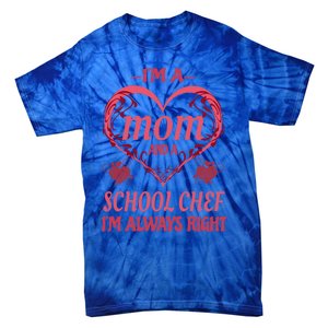 Mom School Chef Funny Saying Gift Tie-Dye T-Shirt