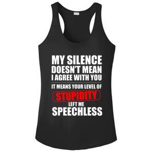 My Silence Doesn't Mean I Agree With You It Means Your Level Of Stupidity Sarcas Ladies PosiCharge Competitor Racerback Tank