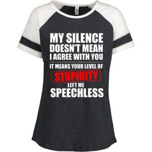 My Silence Doesn't Mean I Agree With You It Means Your Level Of Stupidity Sarcas Enza Ladies Jersey Colorblock Tee