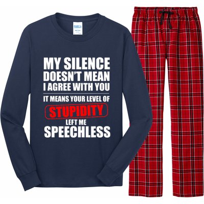 My Silence Doesn't Mean I Agree With You It Means Your Level Of Stupidity Sarcas Long Sleeve Pajama Set