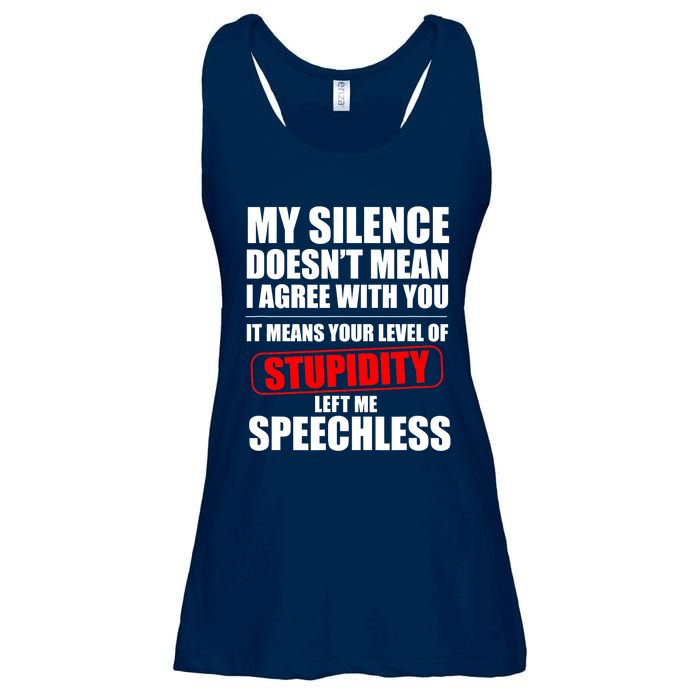 My Silence Doesn't Mean I Agree With You It Means Your Level Of Stupidity Sarcas Ladies Essential Flowy Tank