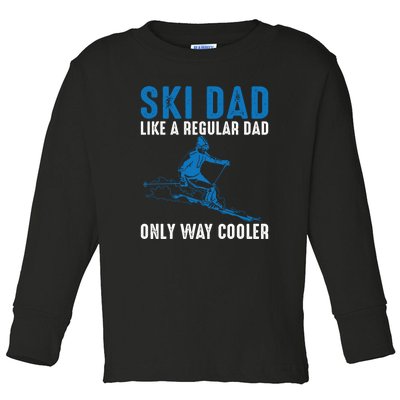 Men Ski Dad Like A Regular Dad Only Way Cooler Motive For Skier Gift For Skier Toddler Long Sleeve Shirt