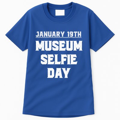 Museum Sie Day Funny January Holidays Meaningful Gift Tall T-Shirt