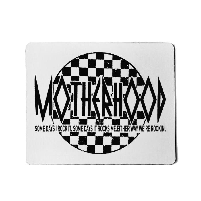 Motherhood Some Days I Rock It Some Days It Rocks Me Mama Mousepad