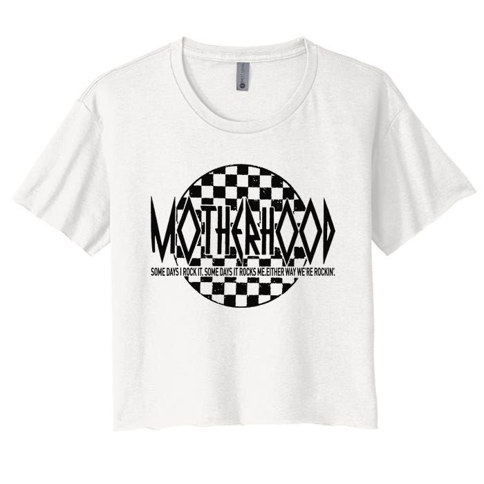 Motherhood Some Days I Rock It Some Days It Rocks Me Mama Women's Crop Top Tee