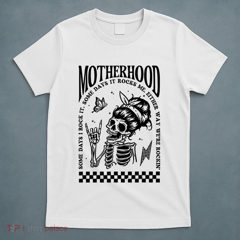 Motherhood Some Day I Rock It T-Shirt