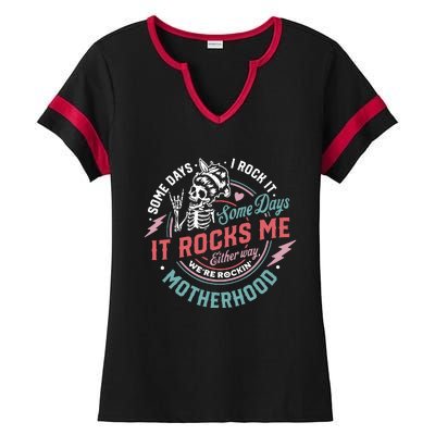 Motherhood Some Days I Rock It Skeleton Sarcastic Mother Day Ladies Halftime Notch Neck Tee