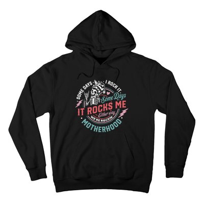 Motherhood Some Days I Rock It Skeleton Sarcastic Mother Day Hoodie