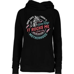 Motherhood Some Days I Rock It Skeleton Sarcastic Mother Day Womens Funnel Neck Pullover Hood