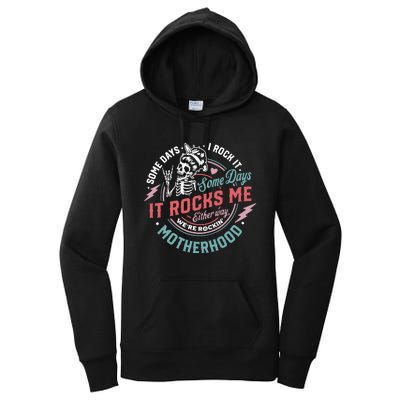 Motherhood Some Days I Rock It Skeleton Sarcastic Mother Day Women's Pullover Hoodie